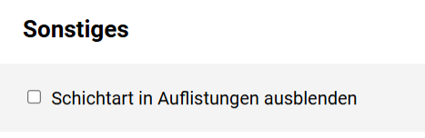 Schichtart - Sonstiges
